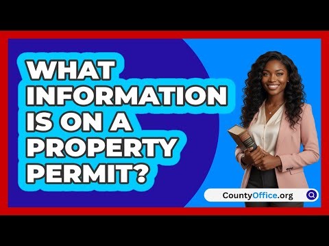 What Information Is On A Property Permit?