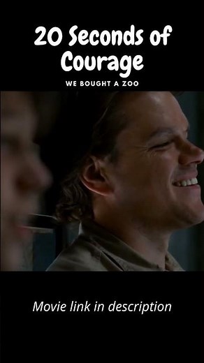 20 Seconds of Courage | We Bought A Zoo (2011)