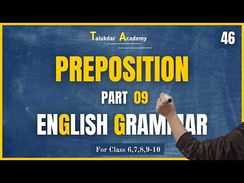 Preposition 09 | Appropriate Preposition | English Grammar Lesson by Talukdar Academy | Episode 46