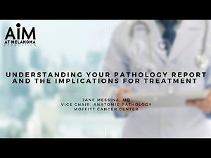 Understanding your Pathology Report and the Implications for Treatment