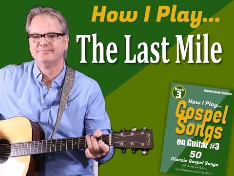 How I Play "The Last Mile" on Guitar - with Chords and Lyrics