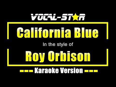 California Blue Karaoke | Roy Orbison Karaoke Version