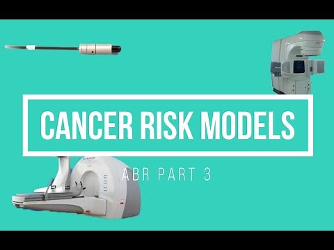 Cancer Risk Models ABR Part 3 Medical Physics Practice Oral Exam