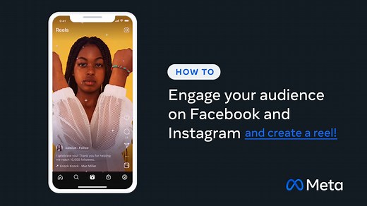 Learn ways to engage with your audience on Facebook and Instagram and learn how to create a reel while you're at it! for Creators