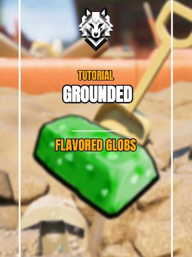How to Get Flavored Glob Recipes in Grounded