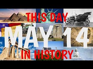 May 14 - This Day in History