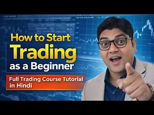 How to Start Trading as a Beginner | Full Trading Course Tutorial in Hindi