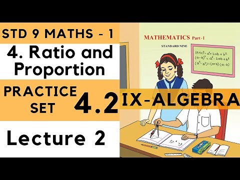 9th Standard Algebra Practice Set 4.2 Lecture 2 Ratio and Proportion | Class 9th Maths 1