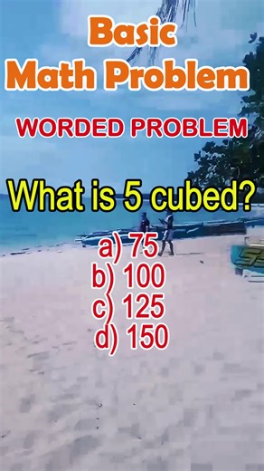 What is 5 cubed? a) 75 b) 100 c) 125 d) 150 #generalknowledgequiz #civilserciveexam2024 #mathtutor #fypシ #MATH
