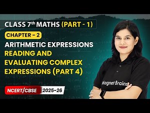 Reading and Evaluating Complex Expressions (Part 4) - Arithmetic Expressions | Class 7 Maths Part 1