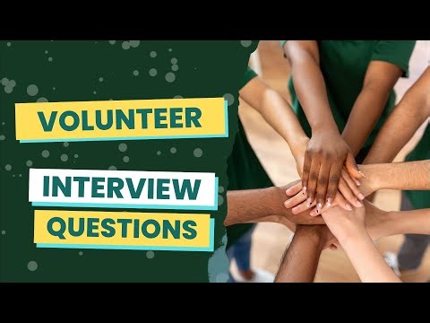 Volunteer Interview Questions (with answers & tips)