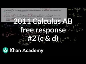 2011 Calculus AB free response #2 (c & d) | AP Calculus AB | Khan Academy