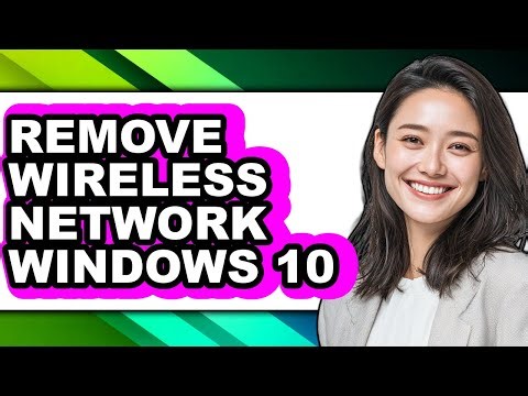 How to Remove Wireless Network Windows 10 (updated)
