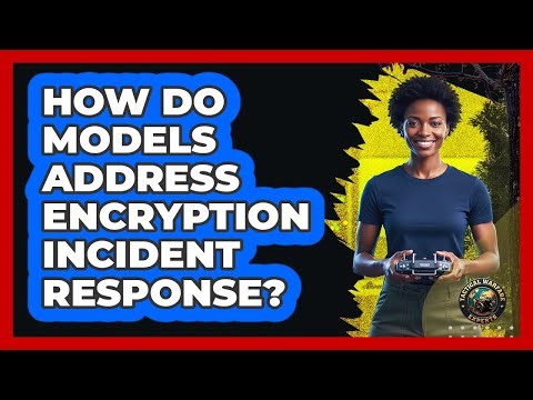 How Do Models Address Encryption Incident Response?