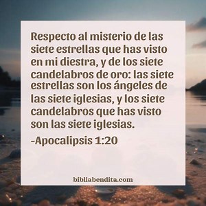 Explicación Apocalipsis 1:20. 'Respecto al misterio de las siete estrellas que has visto en mi diestra, y de los siete candelabros de oro: las siete estrellas son los ángeles de las siete iglesias, y los siete candelabros que has visto son las siete iglesias.' - BibliaBendita