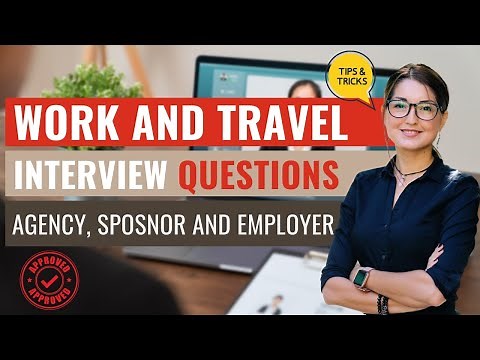 Work and Travel. Interview Types, Tips and Tricks and Questions Asked.