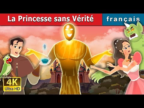 La Princesse sans Vérité | The Truthless Princess Story | Contes De Fées Français |