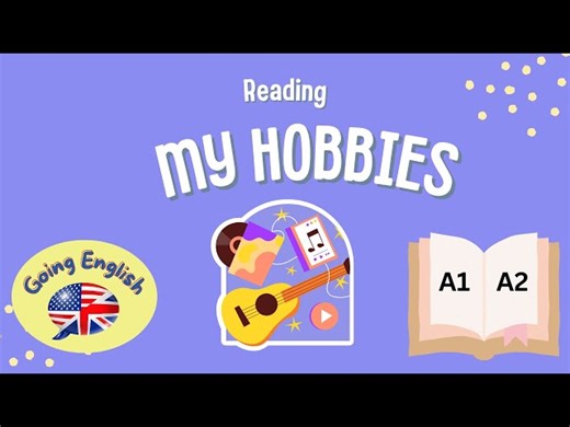 My Hobbies - Reading Comprehension - Slow Version