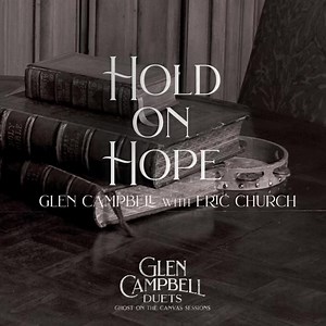 "Hold On Hope" with Glen Campbell is available now. It's an honor to be a part of this project, celebrating his legacy. The full Glen Campbell Duets: Ghost On The Canvas Sessions album releases on April 19. Glen Campbell (Official) Glencampbell.lnk.to/holdonhope | Eric Church