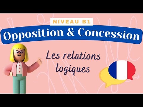 L'opposition et la concession - Leçon de français (Niveau A2/B1) - Cours de grammaire
