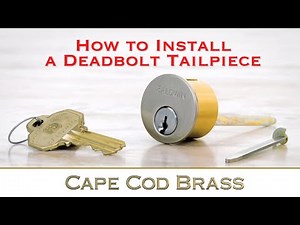 How to Install a Deadbolt Tailpiece