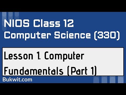 NIOS Class 12 Computer Science (330): Lesson 1. Computer Fundamentals (Part 1)