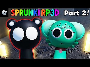 Sprunki RP 3D [Part 2] : roblox mascot gameplay walkthrough