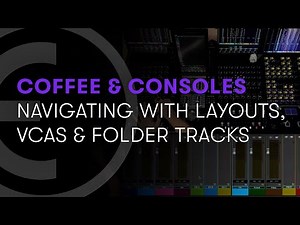 Avid Coffee & Consoles: Navigation with Layouts, VCAs, and Folder Tracks
