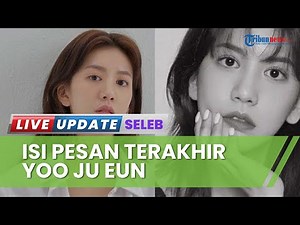 Akhiri Hidup di Usia 27 Tahun, Sosok Aktris Korea Yoo Ju Eun Tulis Pesan soal Keinginan Berakting