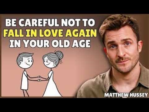 The danger of falling in love after the age of sixty the part no one tells you about _Matthew Hussey