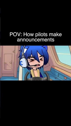 POV: How Pilots Make Announcements // Gacha Life