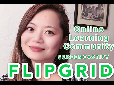 HOW TO USE FLIPGRID FOR LANGUAGE CLASSROOM? 如何用Flipgrid建立线上线下中文听说互动教室?