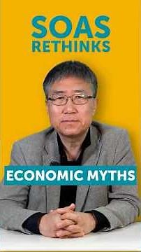 Ha-Joon Chang: SOAS Rethinks Economic Myths