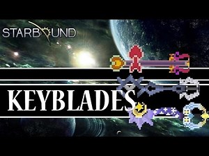 [Starbound Mods] - The Keyblades of Kingdom Hearts