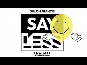 Dillon Francis - Say Less (Etc! Etc! Remix)