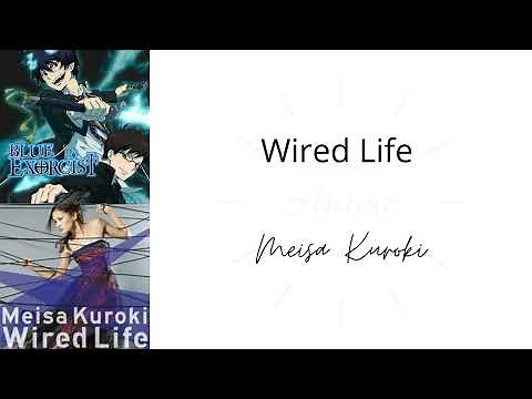 Wired Life by Meisa Kuroki | Ao no Exorcist