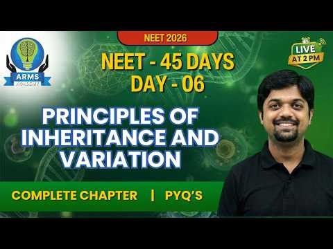 Day 6/45 || Principles of Inheritance and Variation || NEET 2026 || Complete Concept + PYQ ||
