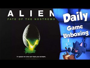 Alien: Fate of the Nostromo - Daily Game Unboxing