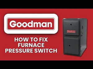 How To Fix Goodman Furnace Pressure Switch 🔧 Easy Troubleshooting Guide to Restore Heating