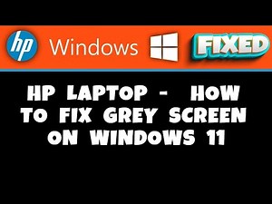 HP Laptop - How to Fix Grey Screen on Windows 11