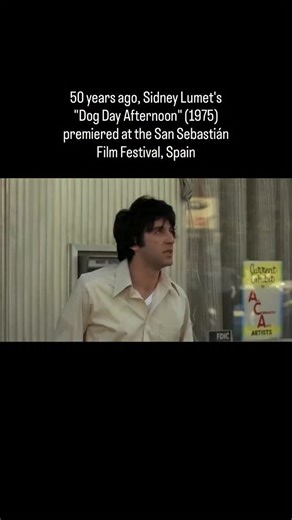 50 years ago, Sidney Lumet’s “Dog Day Afternoon” (1975) premiered at the San Sebastián Film Festival, Spain. | History of Cinema