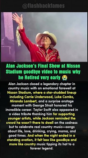 Alan Jackson’s Final Show at Nissan Stadium goodbye video to music why he Retired very early 😭