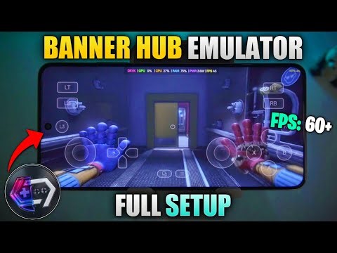 BannerHub Emulator Full Setup (FPS 60+) - Poppy Playtime Chapter 5 on Mobile | PC Emulator Andorid