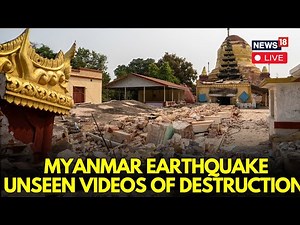 Myanmar Earthquake Live Updates | Death Toll Increases, Rescue Ops Is Underway For Survivors | N18G