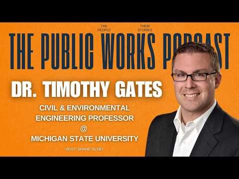 The Public Works Podcast: Dr. Timothy Gates Episode