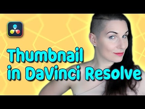 Thumbnails für Youtube in DaVinci Resolve 17 erstellen - Fusion Tutorial [Deutsch]