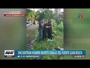 Encuentran el cuerpo de un hombre debajo del puente Juan Bosch