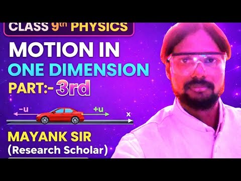 MOTION IN ONE DIMENSION,|3|, Class 9,Average Velocity, Instantaneous Speed,Velocity, Acceleration
