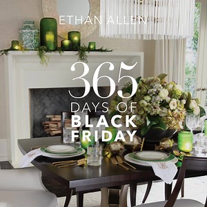 Enjoy Black Friday savings all year long with the Ethan Allen Member Program. Members always enjoy 20% savings, free delivery, and complimentary design service. | Ethan Allen