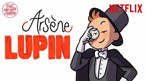 Mais au fait dans tout ça, c’est qui Arsène Lupin ? | Netflix